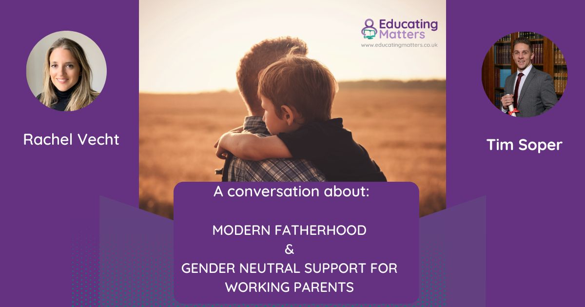 Modern Fatherhood & Gender Neutral Support for Working Parents